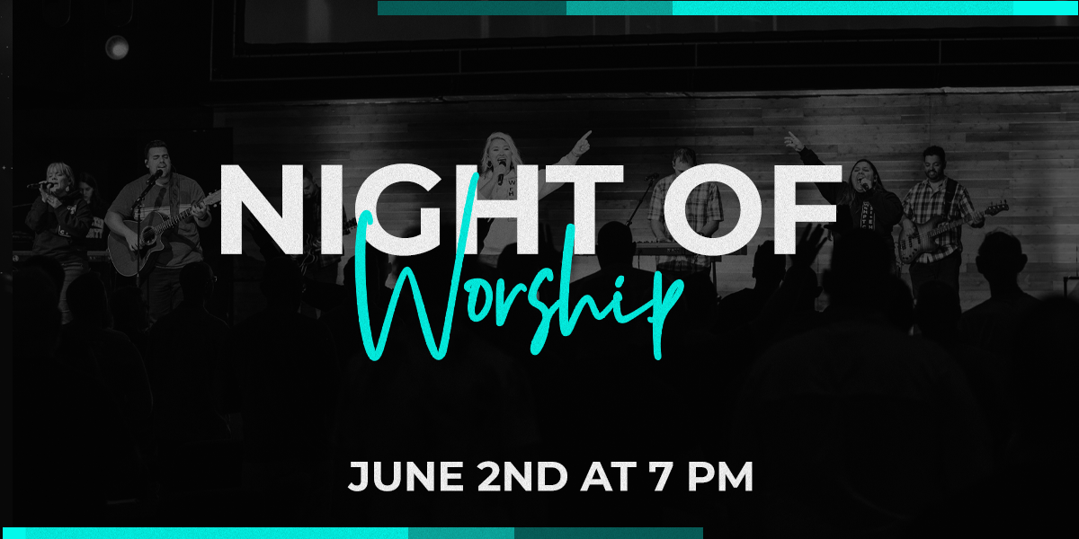 Night of Worship - June 2, 2023 at 7:00 PM at CLF