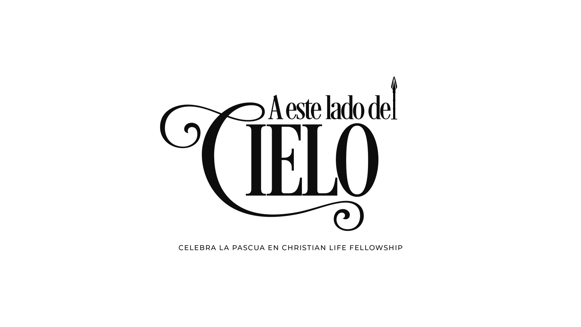 Christian Life Fellowship Cape Coral FL a este lado del Cielo logo pascua